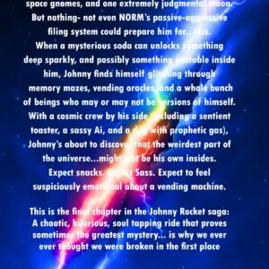 Back cover of Johnny Rocket’s Final Glitch, detailing a hilarious sci-fi adventure through memory mazes, vending machines, and cosmic self-discovery.